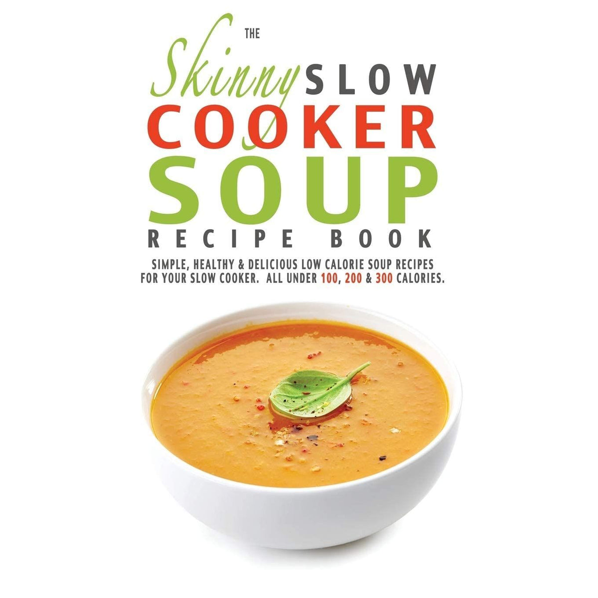 What's For Dinner? Slow Cooker, The Skinny Slow Cooker Soup Recipe Book and Slow Cooker Soup Diet For Beginners 3 Books Collection Set - OilBoyal