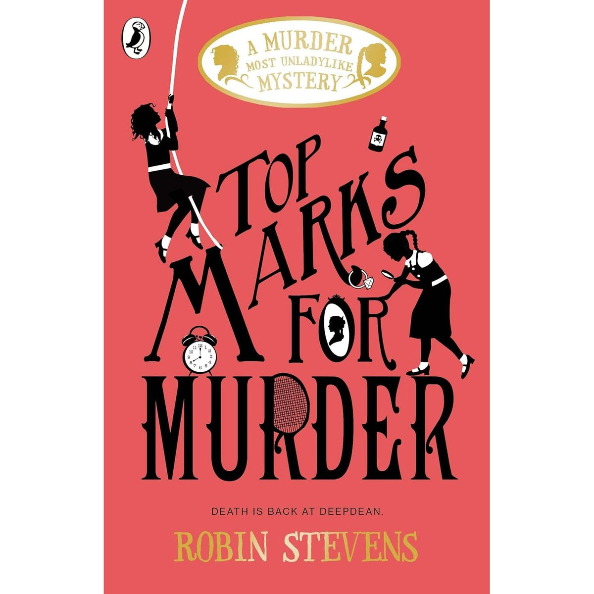 Top Marks For Murder: A Murder Most Unladylike Mystery (A Murder Most Unladylike Mystery) by Robin Stevens - OilBoyal
