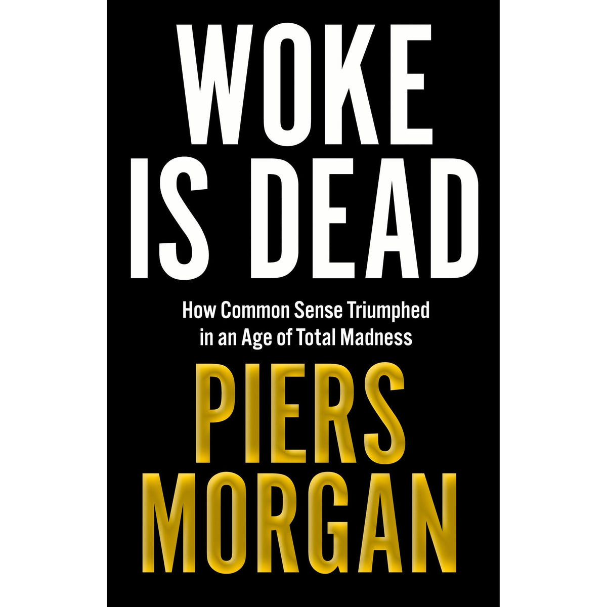 Woke Is Dead: How common sense triumphed in an age of total madness - OilBoyal