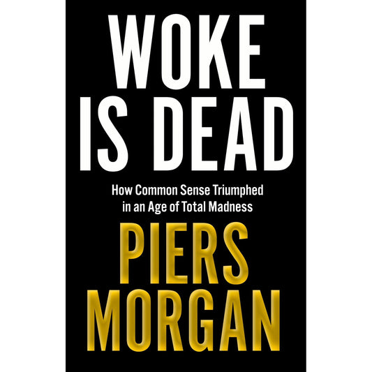 Woke Is Dead: How common sense triumphed in an age of total madness - OilBoyal