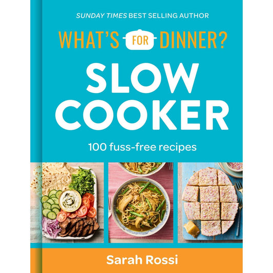 What's For Dinner? Slow Cooker: Sunday Times bestselling author and creator of the Taming Twins fuss-free family food blog | Sarah Rossi - OilBoyal