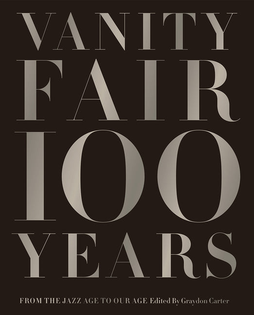 Vanity Fair 100 Years: From the Jazz Age to Our Age - OilBoyal