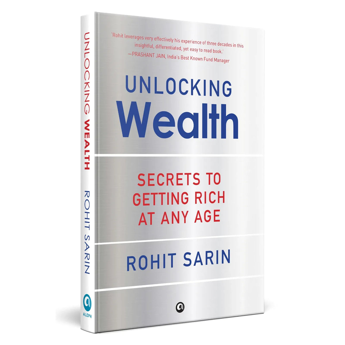 Unlocking Wealth: Secrets to Getting Rich at Any Age by Rohit Sarin - OilBoyal
