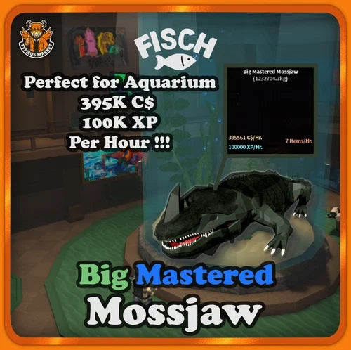 [FISCH]  Big Mastered Mossjaw - [Aquarium Fish / 395K C$ + 100K XP/Hr]